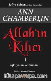 Allah'ın Kılıcı 1 <br /> Aşk, Yalan ve Duman