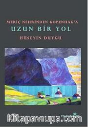Meriç Nehrinden Kopenag'a Uzun Bir Yol