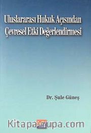 Uluslararası Hukuk Açısından Çevresel Etki Değerlendirmesi