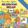 Bilgisayar Belası / Berenstain Ayıları İlk Kitaplarım