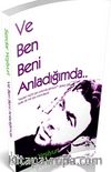 Ve Ben Beni Anladığımda..