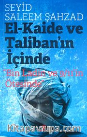 El-Kaide ve Taliban'ın İçinde <br /> Bin Ladin ve 9/11'in Ötesinde