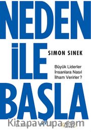 Neden ile Başla 2.Kitap <br /> Büyük Liderler İnsanlara Nasıl İlham Verirler?