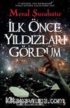 İlk Önce Yıldızları Gördüm