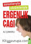 Sorunlarıyla Çözümleriyle Ergenlik Çağı