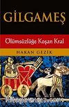 Gilgameş & Ölümsüzlüğe Koşan Kral