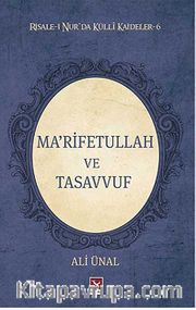 Ma'rifetullah ve Tasavvuf / Risale-i Nur'da Külli Kaideler -6