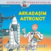 Arkadaşım Astronot / Dünyayı Öğreniyorum