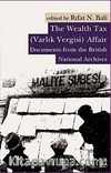 The Wealth Tax (Varlık Vergisi) Affair - Documents From the British National Archives