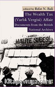 The Wealth Tax (Varlık Vergisi) Affair - Documents From the British National Archives