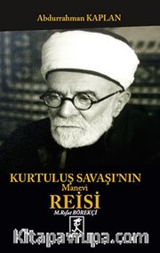 Kurtuluş Savaşı'nın Manevi Reisi M.Rıfat Börekçi