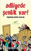 Adliye'de Şenlik Var & Yaşanmış Komik Olaylar
