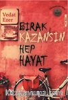 Bırak Kazansın Hep Hayat