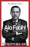 Alo Fatih! & Medyanın RTE ile İmtihanı