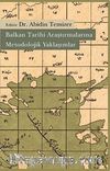 Balkan Tarihi Araştırmalarına Metodolojik Yaklaşımlar
