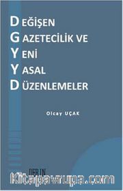 Değişen Gazetecilik ve Yeni Yasal Düzenlemeler