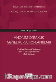 Yeni TTK'ya Göre Anonim Ortaklık Genel Kurul Toplantıları