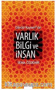 Davud Kayseri'de Varlık Bilgi ve İnsan