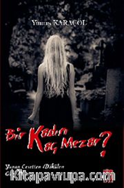 Bir Kadın Kaç Mezar?