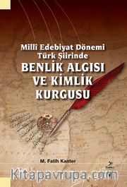 Milli Edebiyat Dönemi Türk Şiirinde Benlik Algısı ve Kimlik Kurgusu