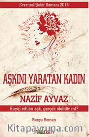 Aşkını Yaratan Kadın