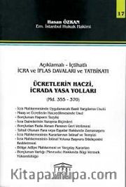 Ücretlerin Haczi, İcrada Yasa Yolları <br /> Açıklamalı -İçtihatlı İcra ve İflas Davaları ve Tatbikatı