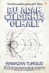 Bu Adam Çıldırmış Olmalı