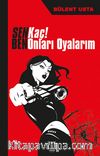 Sen Kaç! Ben Onları Oyalarım