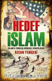 Hedef İslam <br /> İslam'a Yönelik Küresel Stratejiler