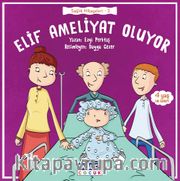 Elif Ameliyat Oluyor / Sağlık Hikayeleri 2