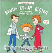 Benim Kolum Alçıda / Sağlık Hikayeleri 5