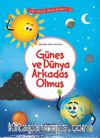 Güneş ve Dünya  Arkadaş Olmuş / Yeryüzü Masalları 5