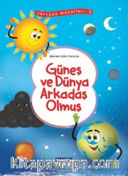Güneş ve Dünya  Arkadaş Olmuş / Yeryüzü Masalları 5