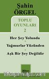Toplu Oyunları -2 / Herşey Yolunda - Yağmurlar Yüzünden - Aşk Bir Şey Değildir