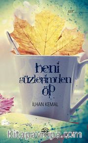 Beni Güzlerimden Öp