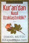 Kur'an'dan Nasıl Uzaklaştırıldık? Cilt 1 / Kur'an'ı Doğru Anlamak -2