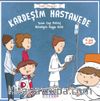 Kardeşim Hastanede / Sağlık Hikayeleri 6