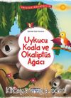 Uykucu Koala ve  Okaliptüs Ağacı / Yeryüzü Masalları 11