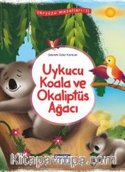 Uykucu Koala ve  Okaliptüs Ağacı / Yeryüzü Masalları 11