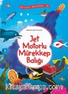 Jet Motorlu Mürekkep Balığı / Yeryüzü Masalları 19
