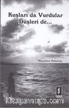 Kuşları da Vurdular Düşleri de...