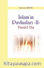 İslam'ın Pavlusları -2 <br /> Paralel Din