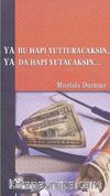 Ya Bu Hapı Yutturacaksın, Ya Da Hapı Yutacaksın...