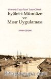 Osmanlı Taşra İdari Tarzı Olarak Eyalet-i Mümtaze ve Mısır Uygulaması