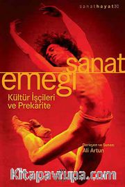 Sanat Emeği <br /> Kültür İşçileri ve Prekarite
