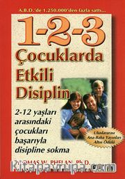 Çocuklarda Etkili Disiplin <br /> 2-12 yaşları Arasındaki Çocukları Başarıyla Disipline Sokma