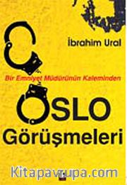 Bir Emniyet Müdürünün Kaleminden Oslo Görüşmeleri