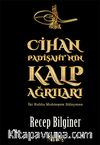 Cihan Padişahı'nın Kalp Ağrıları