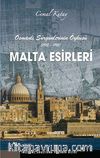 Malta Esirleri & Osmanlı Sürgünlerinin Öyküsü (1918-1921)
