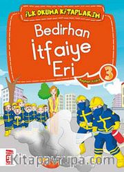 Bedirhan İtfaiye Eri -3 / İlk Okuma Kitaplarım